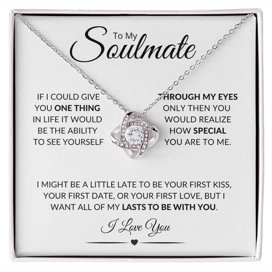To My Soulmate / I Want All My Lasts To Be With You / Love Know Necklace