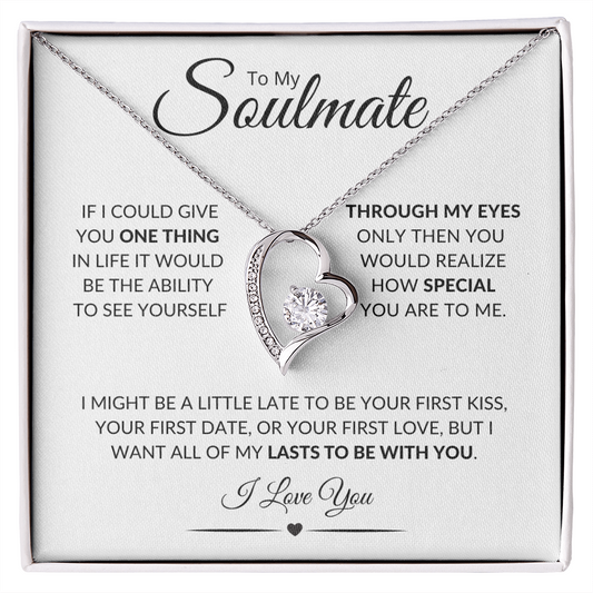 To My Soulmate / I Want All My Lasts To Be With You / Forever Love Necklace
